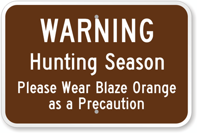 Be Safe - Wear Blaze Orange